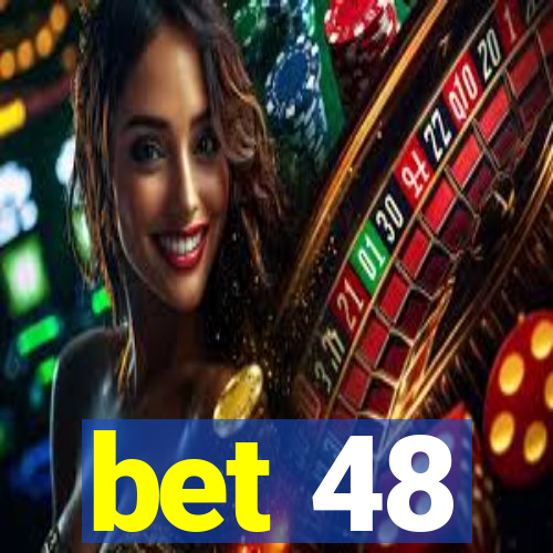 bet 48